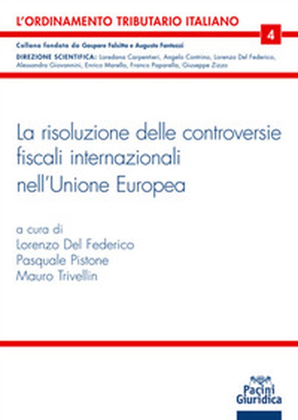 La risoluzione delle controversie in materia fiscale nell'Unione europea. Commento sistematico al decreto legislativo 10 giugno 2020, n. 49, corredato dalle formule applicative - Librerie.coop La risoluzione delle controversie in materia fiscale nell'Unione europea. Commento sistematico al decreto legislativo 10 giugno 2020, n. 49, corredato dalle formule applicative - Librerie.coop