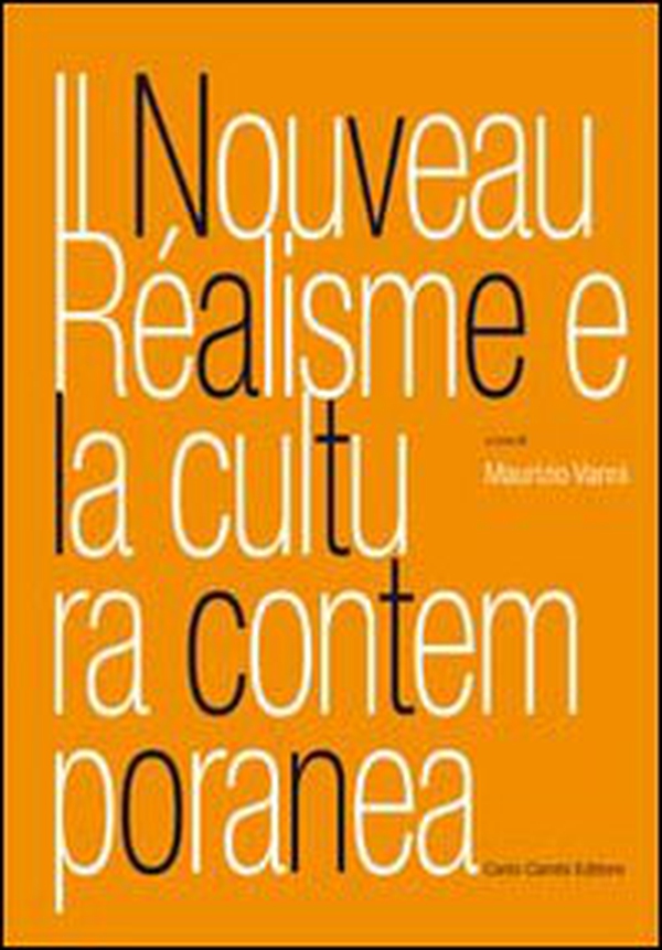 Il nouveau réalisme e la cultura contemporanea - Librerie.coop Il nouveau réalisme e la cultura contemporanea - Librerie.coop