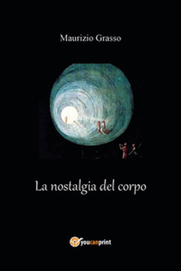 La nostalgia del corpo - Librerie.coop La nostalgia del corpo - Librerie.coop