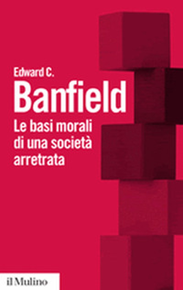 Le basi morali di una società arretrata - Librerie.coop Le basi morali di una società arretrata - Librerie.coop