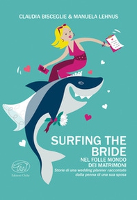 Surfing the bride. Nel folle mondo dei matrimoni - Librerie.coop