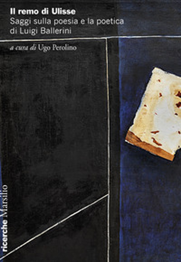 Il remo di Ulisse. Saggi sulla poesia e la poetica di Luigi Ballerini - Librerie.coop Il remo di Ulisse. Saggi sulla poesia e la poetica di Luigi Ballerini - Librerie.coop