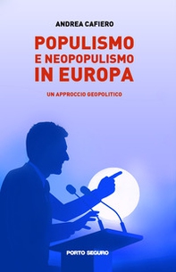 Populismo e neopopulismo in Europa. Un approccio geopolitico - Librerie.coop