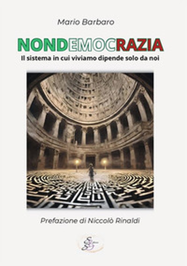 Nondemocrazia. Il sistema in cui viviamo dipende solo da noi - Librerie.coop Nondemocrazia. Il sistema in cui viviamo dipende solo da noi - Librerie.coop