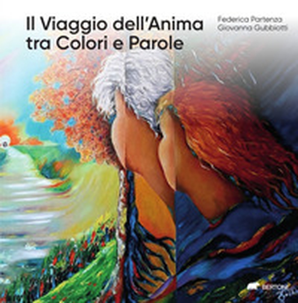 Il viaggio dell'anima tra colori e parole - Librerie.coop Il viaggio dell'anima tra colori e parole - Librerie.coop