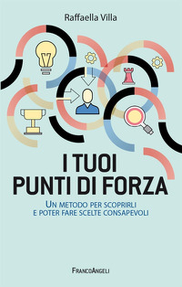 I tuoi punti di forza. Un metodo per scoprirli e poter fare scelte consapevoli - Librerie.coop I tuoi punti di forza. Un metodo per scoprirli e poter fare scelte consapevoli - Librerie.coop