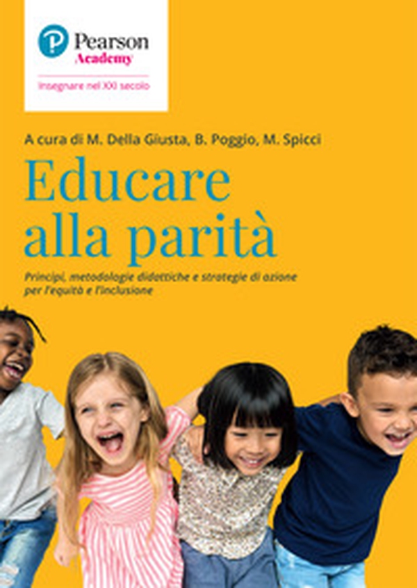 Educare alla parità. Principi, metodologie didattiche e strategie di azione per l'equità e l'inclusione - Librerie.coop Educare alla parità. Principi, metodologie didattiche e strategie di azione per l'equità e l'inclusione - Librerie.coop