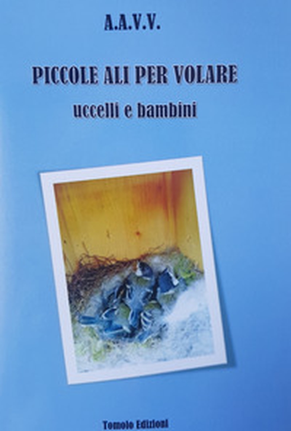 Piccole ali per volare. Uccelli e bambini - Librerie.coop Piccole ali per volare. Uccelli e bambini - Librerie.coop