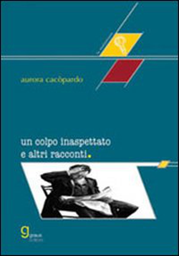 Un colpo inaspettato e altri racconti - Librerie.coop Un colpo inaspettato e altri racconti - Librerie.coop