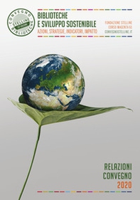 Biblioteche e sviluppo sostenibile. Azioni, strategie, indicatori, impatto - Librerie.coop