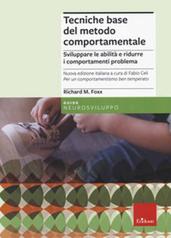 Tecniche base del metodo comportamentale. Sviluppare le abilità e ridurre i comportamenti problema - Librerie.coop Tecniche base del metodo comportamentale. Sviluppare le abilità e ridurre i comportamenti problema - Librerie.coop