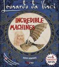 Leonardo Da Vinci. Incredible machines. Libro pop-up - Librerie.coop