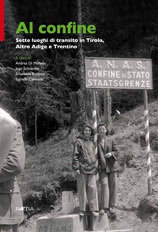 Al confine. Sette luoghi di transito in Tirolo, Alto Adige e Trentino - Librerie.coop Al confine. Sette luoghi di transito in Tirolo, Alto Adige e Trentino - Librerie.coop