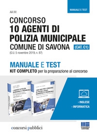 Concorso 10 agenti di polizia municipale. Comune di Savona (Cat. C1) (G.U. 5 novembre 2019, n. 87). Manuale e test. Kit completo per la preparazione al concorso - Librerie.coop