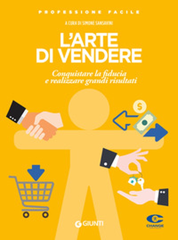 L'arte di vendere. Conquistare la fiducia e realizzare grandi risultati - Librerie.coop L'arte di vendere. Conquistare la fiducia e realizzare grandi risultati - Librerie.coop