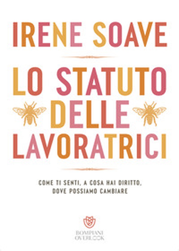 Lo statuto delle lavoratrici, Come ti senti, a cosa hai diritto, dove possiamo cambiare - Librerie.coop Lo statuto delle lavoratrici, Come ti senti, a cosa hai diritto, dove possiamo cambiare - Librerie.coop