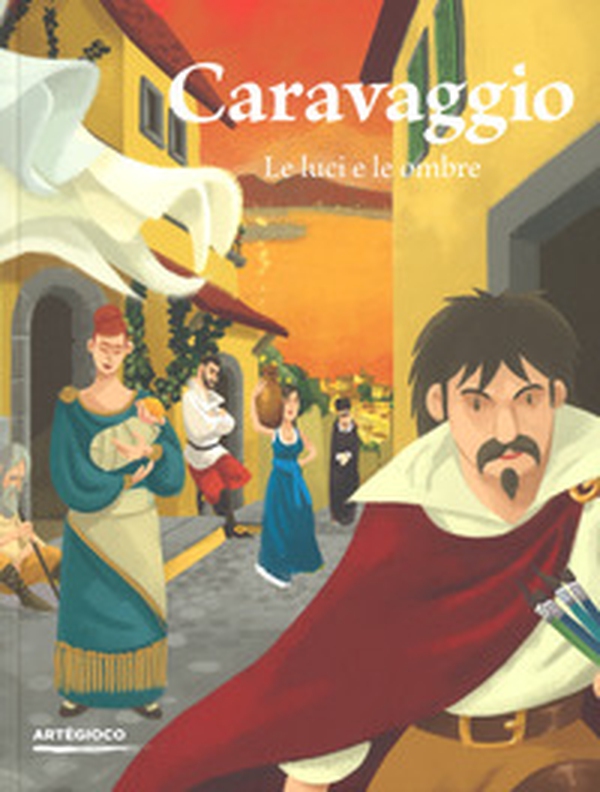 Caravaggio. Le luci e le ombre - Librerie.coop Caravaggio. Le luci e le ombre - Librerie.coop