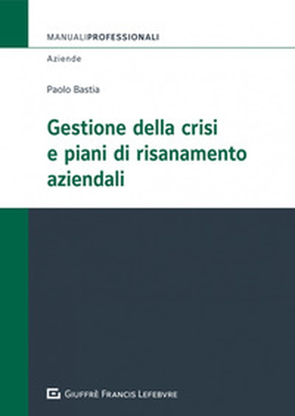 Gestione della crisi e piani di risanamento aziendali - Librerie.coop Gestione della crisi e piani di risanamento aziendali - Librerie.coop