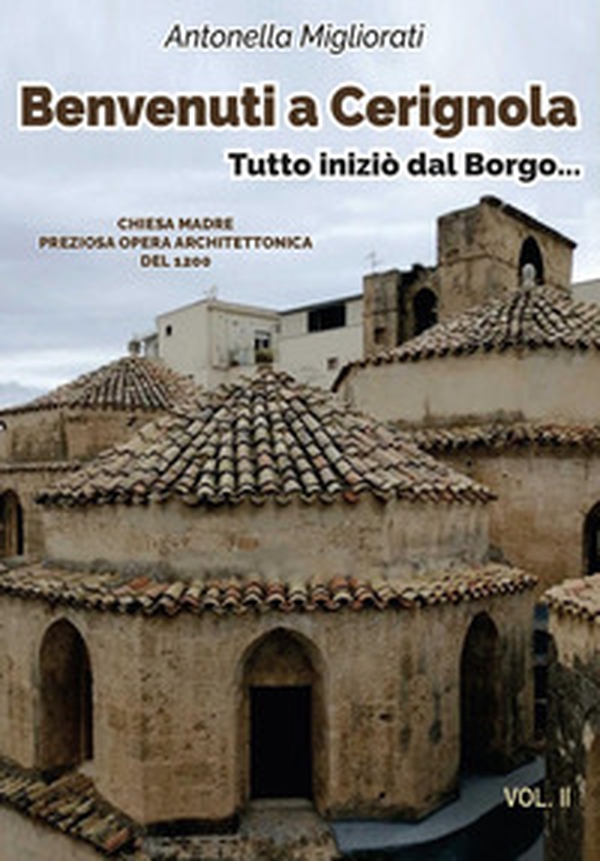 Benvenuti a Cerignola. Tutto iniziò dal borgo... - Librerie.coop Benvenuti a Cerignola. Tutto iniziò dal borgo... - Librerie.coop