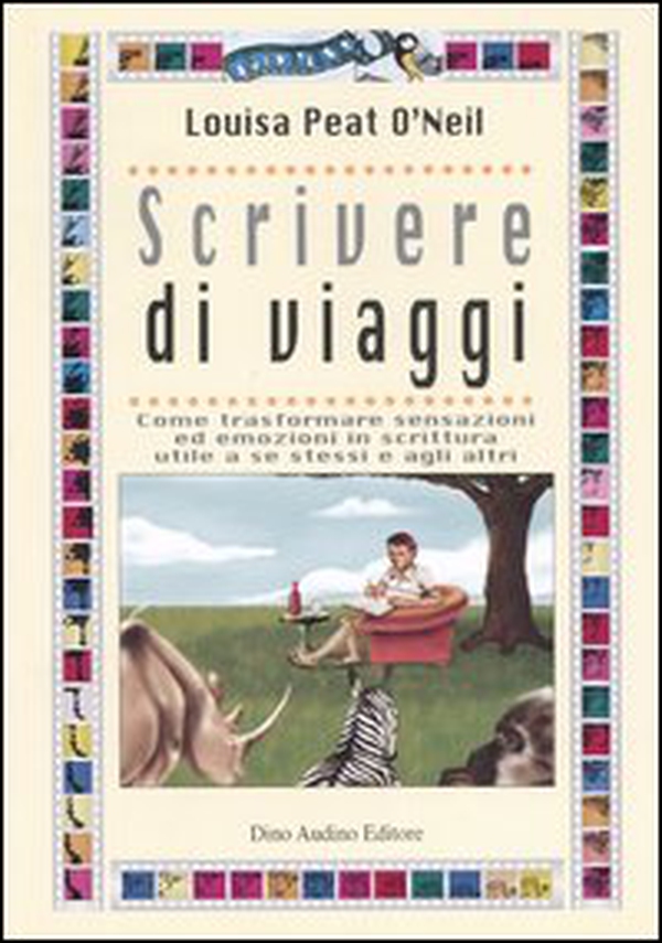 Scrivere di viaggi. Come trasformare sensazioni ed emozioni in scrittura utile a se stessi e agli altri - Librerie.coop Scrivere di viaggi. Come trasformare sensazioni ed emozioni in scrittura utile a se stessi e agli altri - Librerie.coop