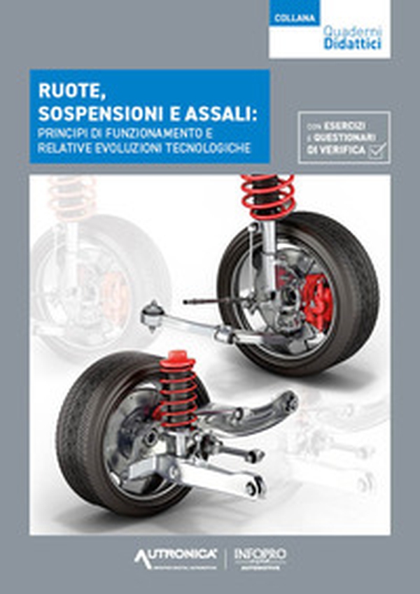 Ruote, sospensioni e assali. Principi di funzionamento e relative evoluzioni tecnologiche - Librerie.coop Ruote, sospensioni e assali. Principi di funzionamento e relative evoluzioni tecnologiche - Librerie.coop