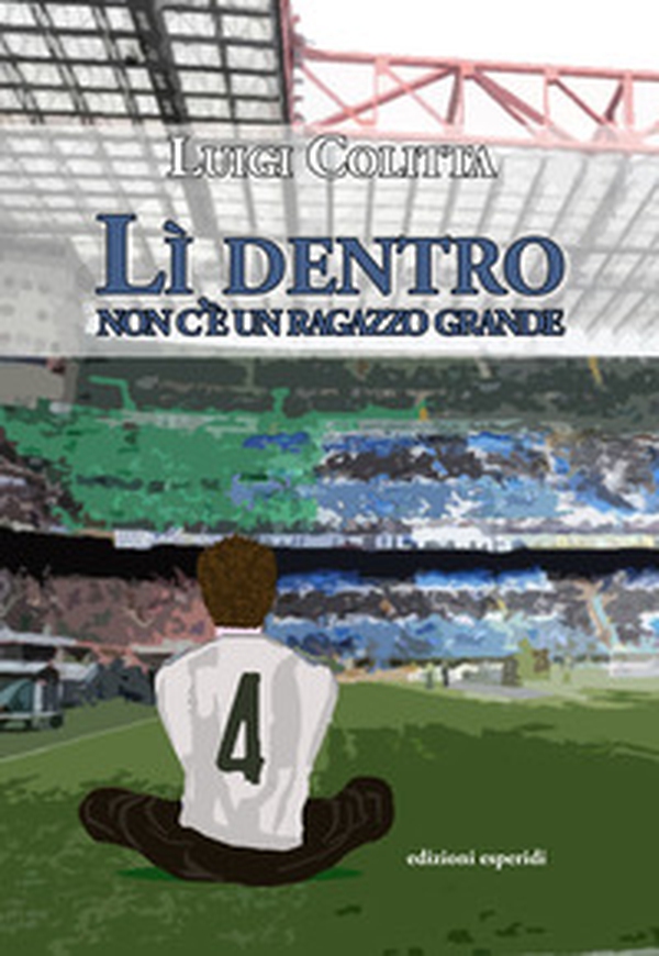 Lì dentro non c'è un ragazzo grande - Librerie.coop Lì dentro non c'è un ragazzo grande - Librerie.coop