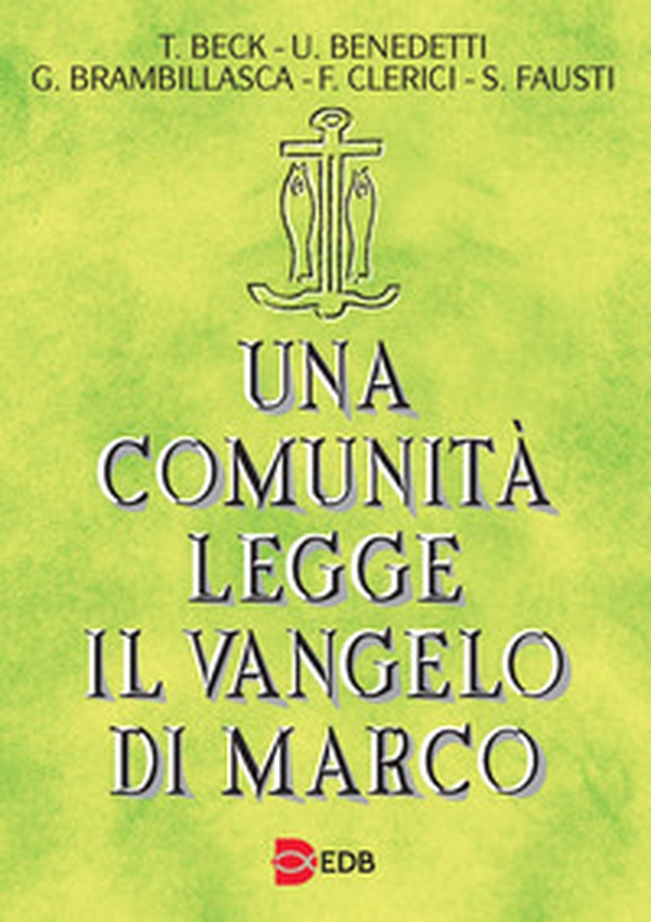 Una comunità legge il Vangelo di Marco - Librerie.coop Una comunità legge il Vangelo di Marco - Librerie.coop