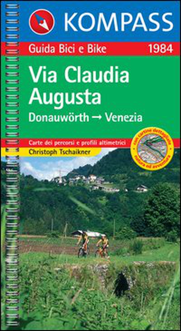 Guida bici e bike n. 1984. Via Claudia Augusta 1:50.000 - Librerie.coop Guida bici e bike n. 1984. Via Claudia Augusta 1:50.000 - Librerie.coop