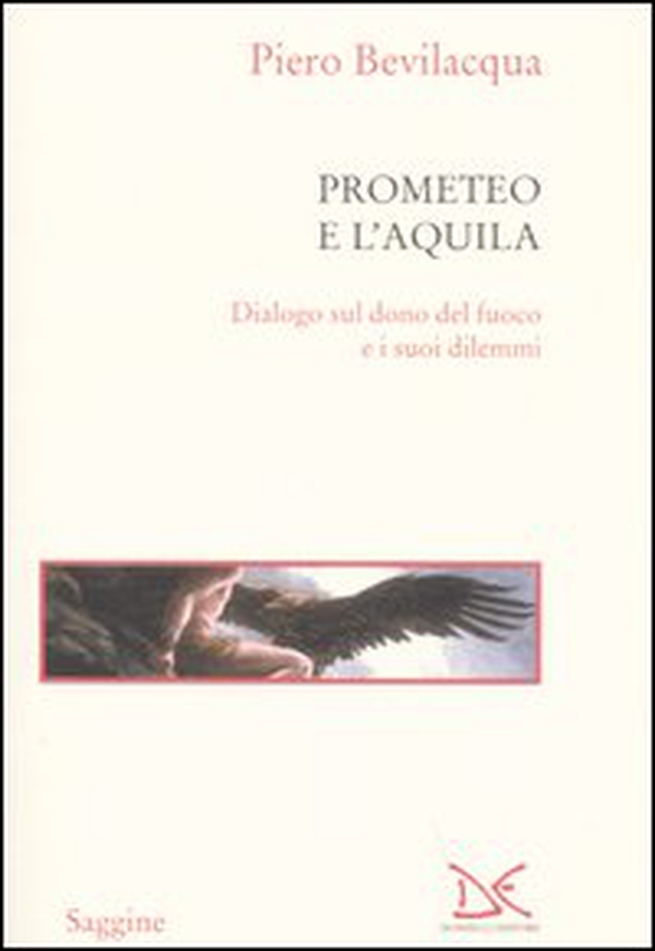 Prometeo e l'aquila. Dialogo sul dono del fuoco e i suoi dilemmi - Librerie.coop Prometeo e l'aquila. Dialogo sul dono del fuoco e i suoi dilemmi - Librerie.coop
