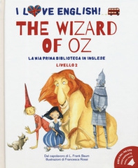 The wizard of Oz. I love English! Ediz. italiana e inglese - Librerie.coop
