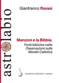 Manzoni e la Bibbia. Fonti bibliche nelle «Osservazioni sulla morale cattolica» - Librerie.coop