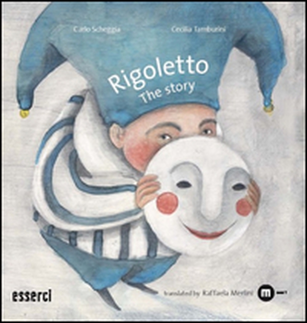 Rigoletto. The story - Librerie.coop Rigoletto. The story - Librerie.coop