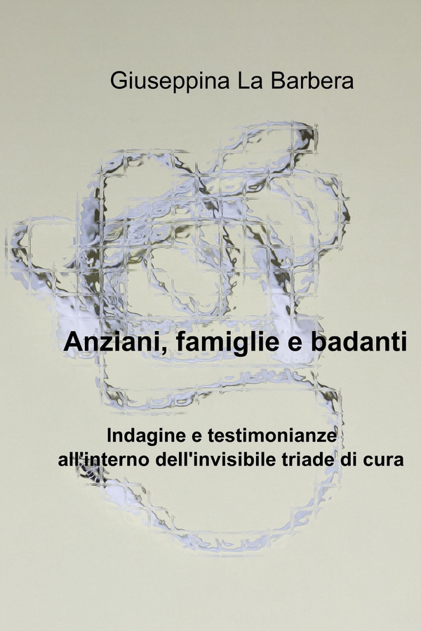 Anziani, famiglie e badanti - Librerie.coop Anziani, famiglie e badanti - Librerie.coop
