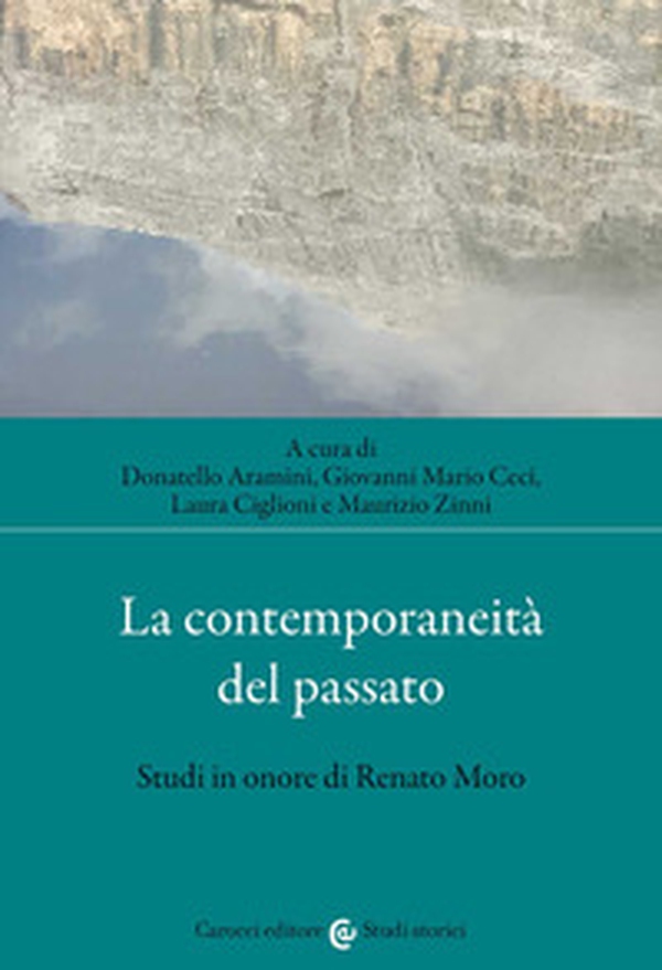 La contemporaneità del passato. Studi in onore di Renato Moro - Librerie.coop La contemporaneità del passato. Studi in onore di Renato Moro - Librerie.coop