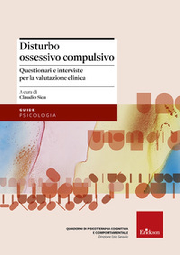 Disturbo ossessivo-compulsivo. Questionari e interviste per la valutazione clinica - Librerie.coop Disturbo ossessivo-compulsivo. Questionari e interviste per la valutazione clinica - Librerie.coop