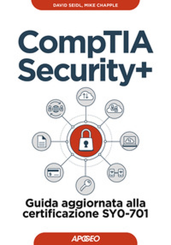 CompTIA security+. Guida aggiornata alla certificazione SY0-701 - Librerie.coop CompTIA security+. Guida aggiornata alla certificazione SY0-701 - Librerie.coop