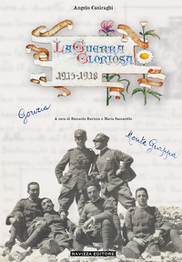 La guerra gloriosa. Memorie di un mitragliere da Gorizia al Monte Grappa - Librerie.coop La guerra gloriosa. Memorie di un mitragliere da Gorizia al Monte Grappa - Librerie.coop
