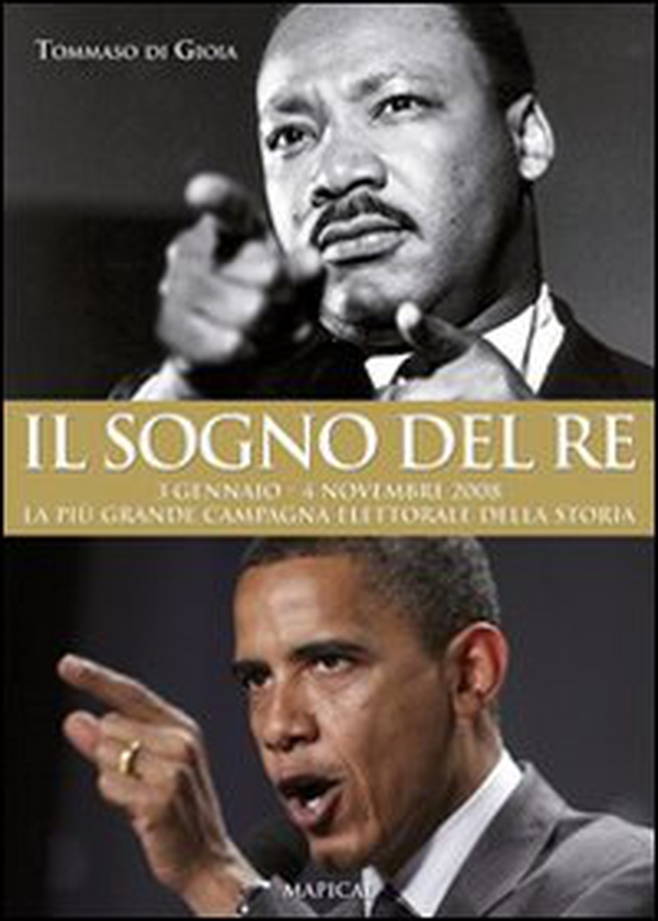 Il sogno del re. 3 gennaio-4 novembre 2008 la migliore campagna elettorale della storia - Librerie.coop Il sogno del re. 3 gennaio-4 novembre 2008 la migliore campagna elettorale della storia - Librerie.coop