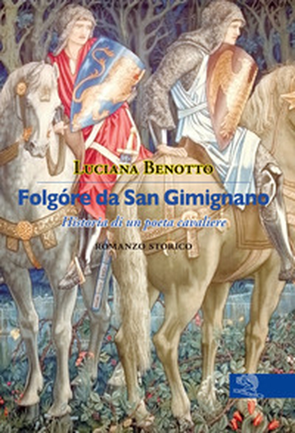 Folgóre da San Gimignano. Historia di un poeta cavaliere - Librerie.coop Folgóre da San Gimignano. Historia di un poeta cavaliere - Librerie.coop