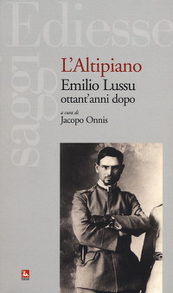 L'altipiano. Emilio Lussu ottant'anni dopo - Librerie.coop L'altipiano. Emilio Lussu ottant'anni dopo - Librerie.coop
