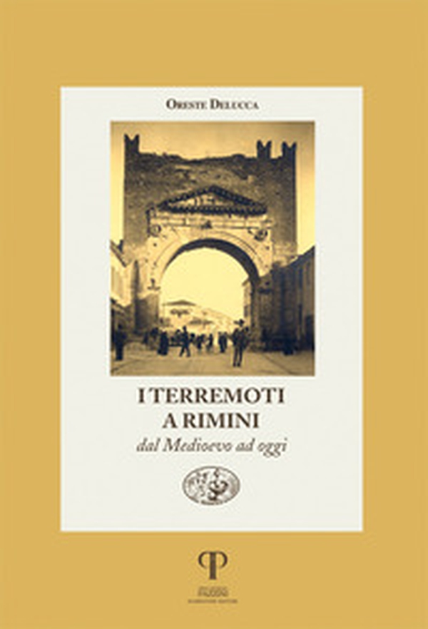 I terremoti a Rimini dal Medioevo ad oggi - Librerie.coop I terremoti a Rimini dal Medioevo ad oggi - Librerie.coop