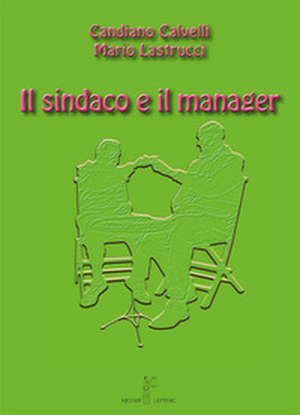 Il sindaco e il manager - Librerie.coop Il sindaco e il manager - Librerie.coop