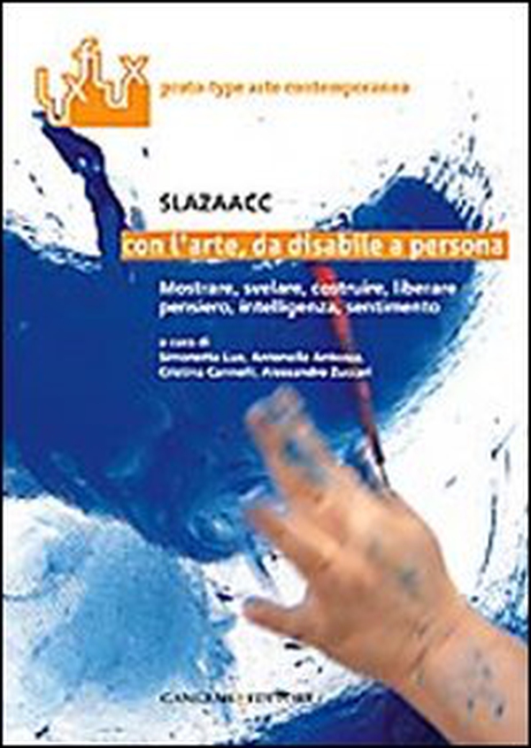 Con l'arte, da disabile a persona. Mostrare, svelare costruire, liberare, pensiero, intelligenza, sentimento - Librerie.coop Con l'arte, da disabile a persona. Mostrare, svelare costruire, liberare, pensiero, intelligenza, sentimento - Librerie.coop