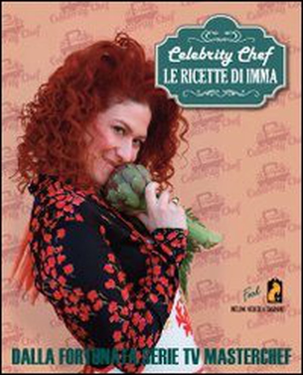 Celebrity chef. Le ricette di Imma - Librerie.coop Celebrity chef. Le ricette di Imma - Librerie.coop