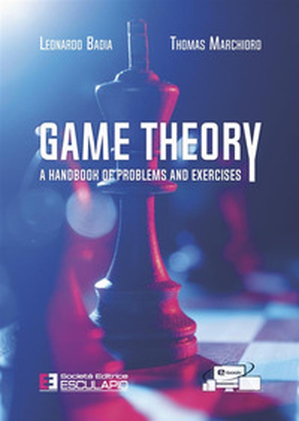 Game theory. A handbook of problems and exercises - Librerie.coop Game theory. A handbook of problems and exercises - Librerie.coop