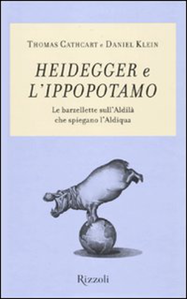 Heidegger e l'ippopotamo. Le barzellette sull'aldilà che spiegano l'aldiqua - Librerie.coop Heidegger e l'ippopotamo. Le barzellette sull'aldilà che spiegano l'aldiqua - Librerie.coop