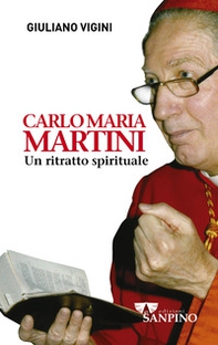 Carlo Maria Martini. Un ritratto spirituale - Librerie.coop