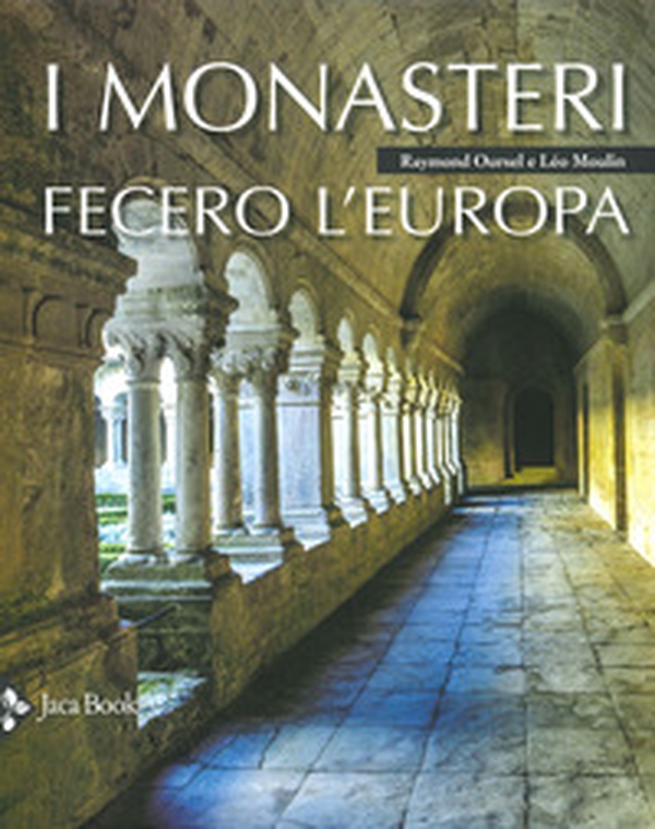 I monasteri fecero l'Europa - Librerie.coop I monasteri fecero l'Europa - Librerie.coop