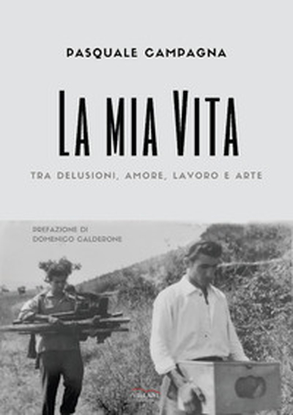 La mia vita. tra delusioni, amore, lavoro e arte - Librerie.coop La mia vita. tra delusioni, amore, lavoro e arte - Librerie.coop