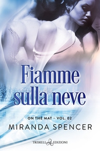 Fiamme sulla neve. On the mat - Vol. 2 - Librerie.coop